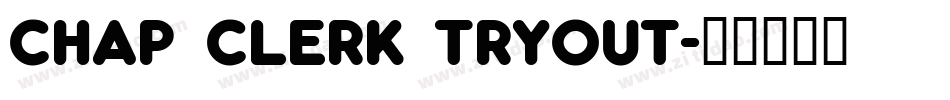 Chap Clerk Tryout字体转换